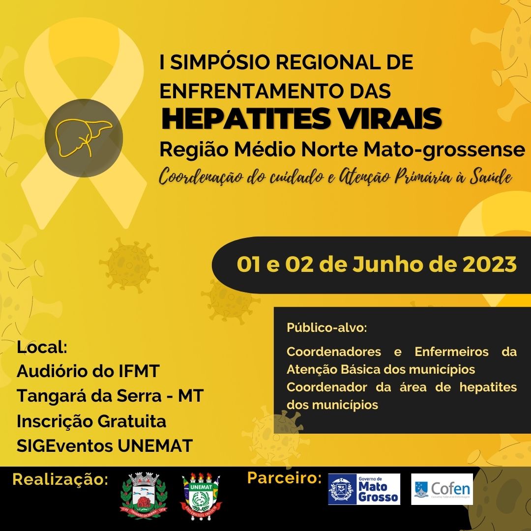 I SIMPÓSIO REGIONAL DE ENFRENTAMENTO DAS HEPATITES VIRAIS: Região Médio Norte Mato-grossense