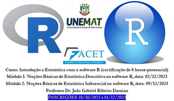 Introdução a Estatística com o software R Módulo 1: Noções Básicas de Estatística Descritiva no software R Módulo 2: Noções Básicas de Estatística Inferencial no software R
